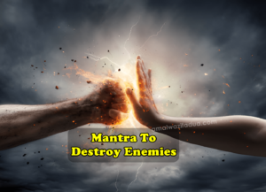 4 Powerful Mantra To Destroy Enemies 1 Mantra for Enemy